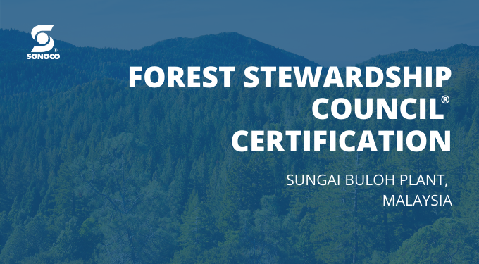 Sungai Buloh Plant, Malaysia – Sonoco Asia Awarded FSC Certification
